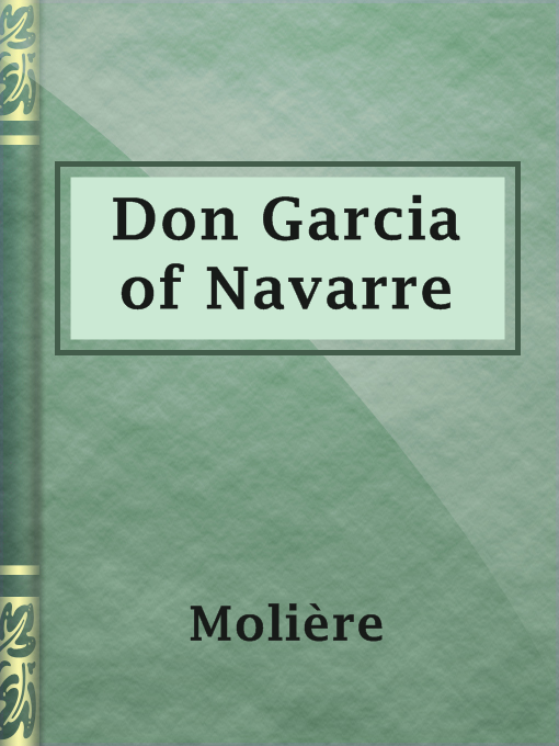 Title details for Don Garcia of Navarre by Molière - Available